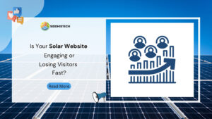 Is Your Solar Website Engaging or Losing Visitors Fast?