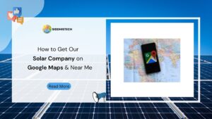 How to Get Your Solar Company on Google Maps & Near Me