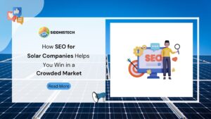 How SEO for Solar Companies Helps You Win in a Crowded Market